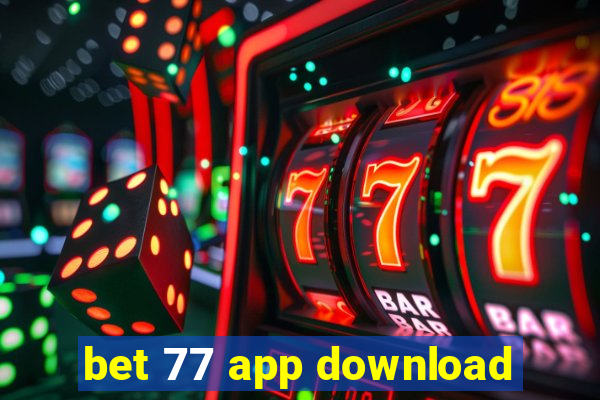 bet 77 app download